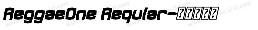 ReggaeOne Reqular字体转换